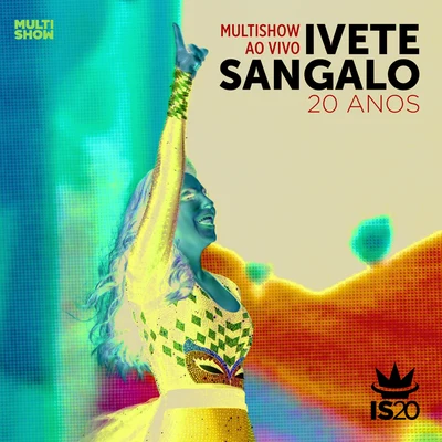 Multishow Ao Vivo - Ivete Sangalo 20 Anos (Live) 专辑 Ivete Sangalo