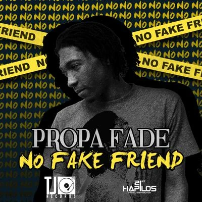 No Fake Friend 專輯 Propa Fade