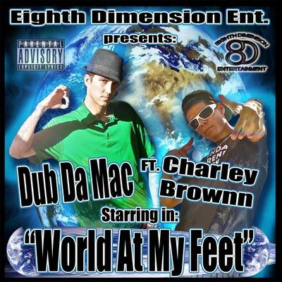 world ATM有feet (feat. Charley Brown N) 專輯 E-Fect/Dub da Mac