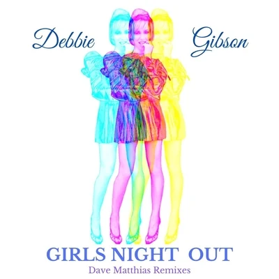 Girls Night Out (Dave Matthias Remixes) 專輯 Debbie Gibson/Big Black Delta