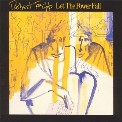 Let the Power Fall 专辑 Robert Fripp