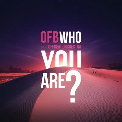 Who You Are? 专辑 OFB/BandoKay/Double Lz/Abra Cadabra