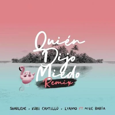 Quién Dijo Miedo (Remix) 專輯 Sharlene