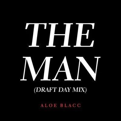 The Man (Draft Day Mix) 專輯 Aloe Blacc/Rakaa