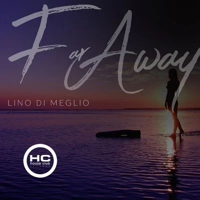 Far Away 專輯 Lino Di Meglio/Luca Lento/Eddy Malano/Double Vision IT/Mediahora