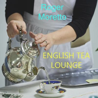 English Tea Lounge 專輯 Roger Moretto