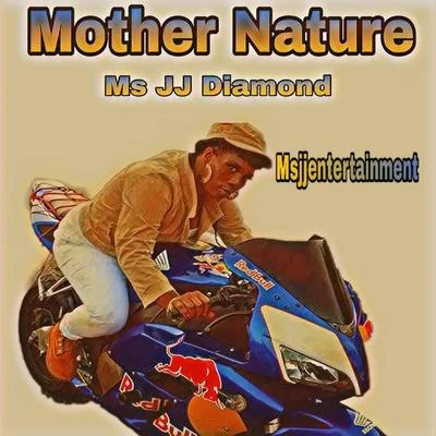 Mother Nature 专辑 Ms JJ Diamond/Nej Heightz