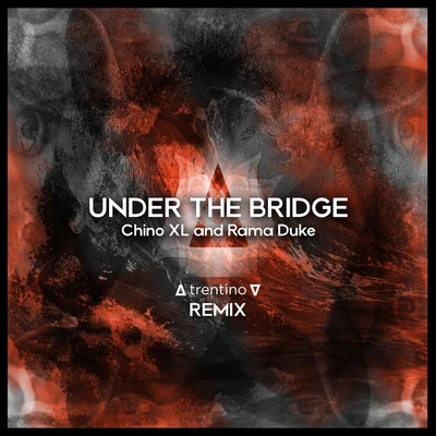 Under the Bridge (Trentino Remix) 專輯 Chino XL/Twista/KXNG Crooked/Shoestring/Ras Kass