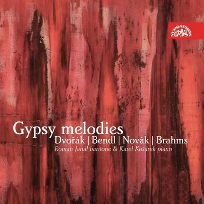 Bendl, Novák, Dvořák and Brahms: Gypsy Melodies 專輯 Lukáš Vasilek/Grazyna Biernot/Martinů Voices/Karel Kosarek/Jakub Fišer