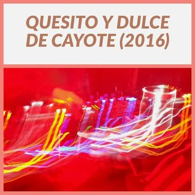 Quesito y dulce de cayote 2016 專輯 EMINHX/Ignaciokuush