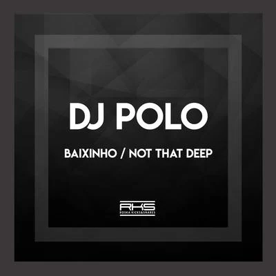 BaixinhoNot That Deep 專輯 DJ Polo