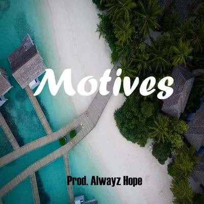 Motives 專輯 Alwayz Hope