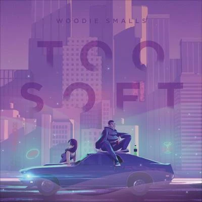 Too Soft 專輯 Woodie Smalls