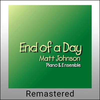 End of a Day (Remastered) 專輯 Roki/Matt Johnson/Derrick McKenzie