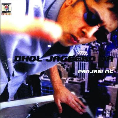 Dhol Jageero Da 专辑 Panjabi MC/Ashok Gill