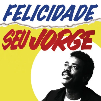 Felicidade 专辑 Seu Jorge