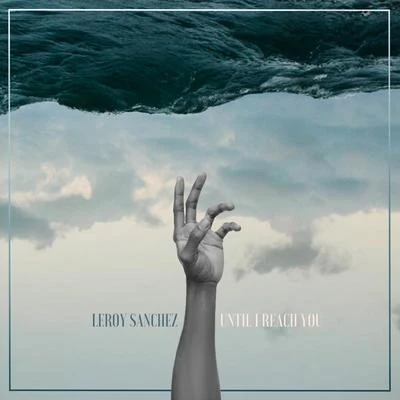 Until I Reach You 專輯 Leroy Sanchez/Shoshana Bean