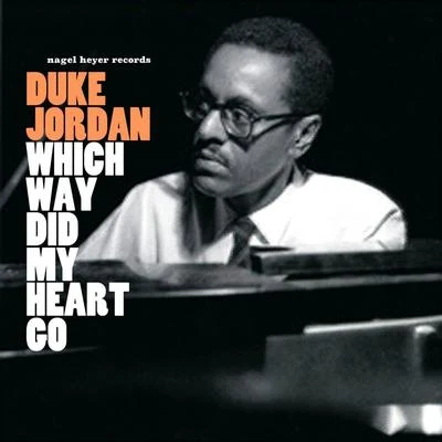 Which Way Did My Heart Go 專輯 Duke Jordan