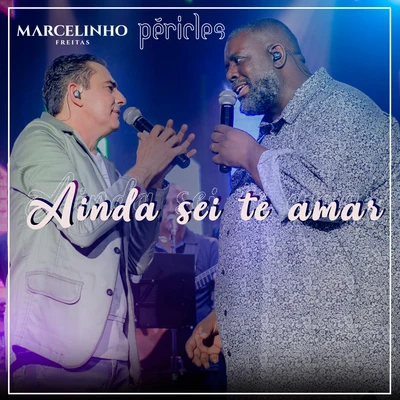 Péricles Ainda Sei Te Amar (Ao Vivo)