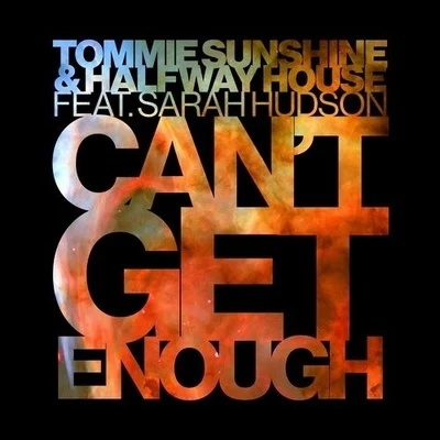 Can't Get Enough 專輯 Tommie Sunshine/Halfway House