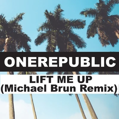 OneRepublicTimbaland Lift Me Up (Michael Brun Remix)