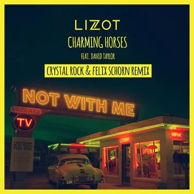 Not With Me (Crystal Rock & Felix Schorn Remix) 專輯 The Boy Next Door/Charming Horses/Felix Schorn