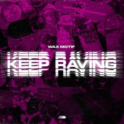 Wax Motif Keep Raving