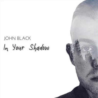 In Your Shadow 專輯 Thrush/John Black/Rip James