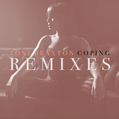 Coping (Remixes) 专辑 Kem/Toni Braxton