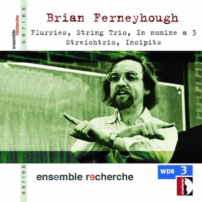 Ferneyhough: Chamber Music 专辑 Ensemble Recherche