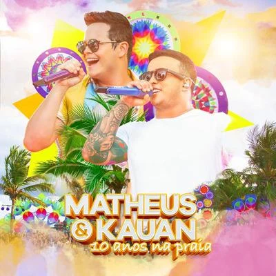 Matheus & Kauan 10 Anos Na Praia (Ao Vivo)