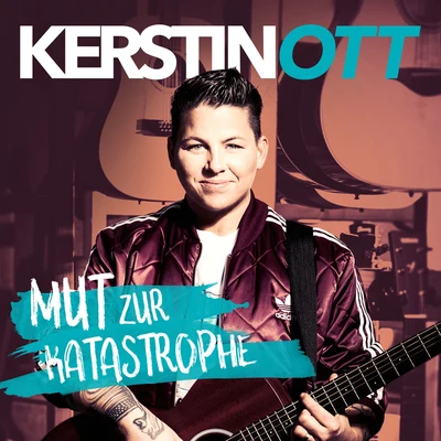 Kerstin Ott Mut zur Katastrophe (Gold Edition)