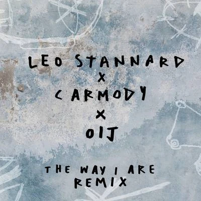 The Way I Are (OIJ Remix) 專輯 Leo Stannard/Kidnap/Damiano/Serge Devant/Camille Safiya