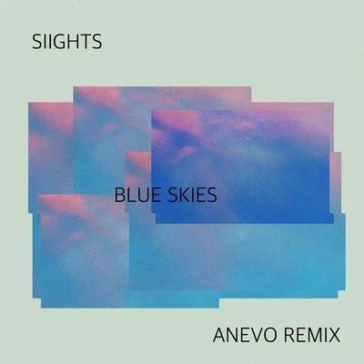 Blue Skies (Anevo Remix) 專輯 SIIGHTS