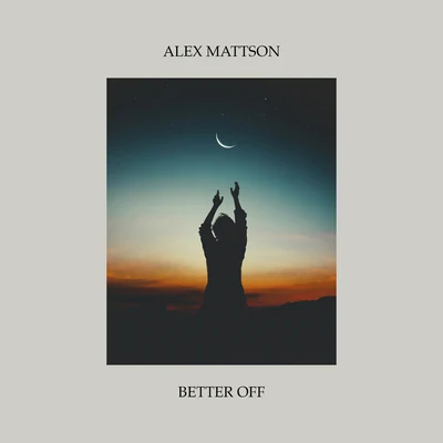 Better Off 專輯 Alex Mattson/Robin