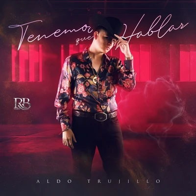 Tenemos Que Hablar 專輯 Aldo Trujillo/Santa Fe Klan