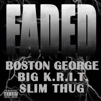 Faded (feat. Big K.R.I.T. & Slim Thug) - Single 專輯 Boston George/Boo Rossini