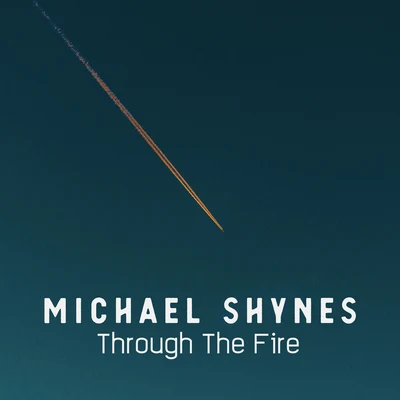 Through the Fire 专辑 VENDREDI/Michael Shynes