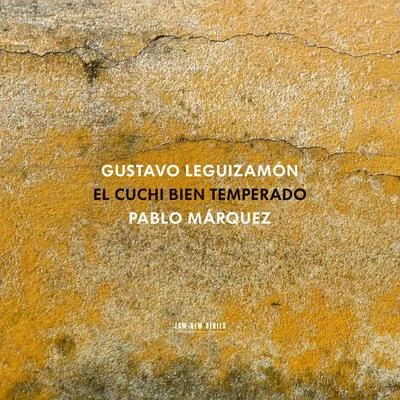 Gustavo "Cuchi" Leguizamón: El Cuchi bien temperado 专辑 Anja Lechner/Pablo Marquez