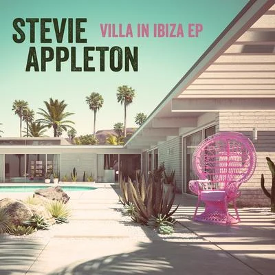 Stevie AppletonSick Individuals Villa In Ibiza EP