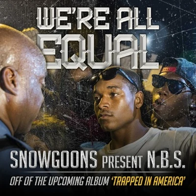 Were All Equal 專輯 Snowgoons