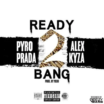 Ready 2 Bang (feat. Alex Kyza) 專輯 Pyro Prada