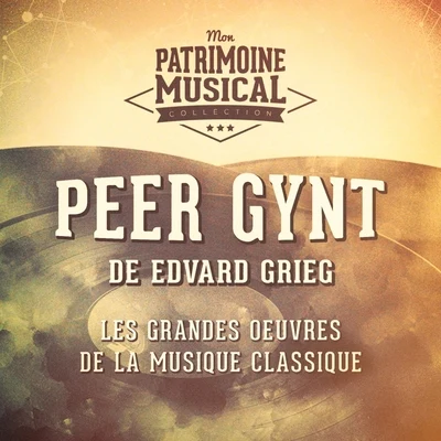 Les grandes oeuvres de la musique classique: « peer gynt » de edvard grieg 專輯 Orchestre National de Belgique/Bamberger Symphoniker/Radio-Sinfonieorchester Stuttgart des SWR/Orchestre Philharmonique De Radio France/Unknown Artist