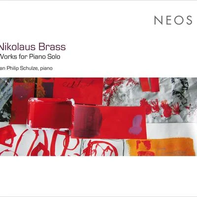 Jan Philip SchulzeHans Werner Henze Nikolaus Brass: Works for Piano Solo