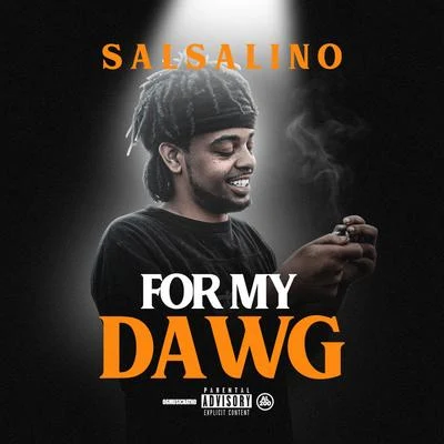 For My Dawgs 专辑 Salsalino/Nef The Pharoah/L.O.T.S.