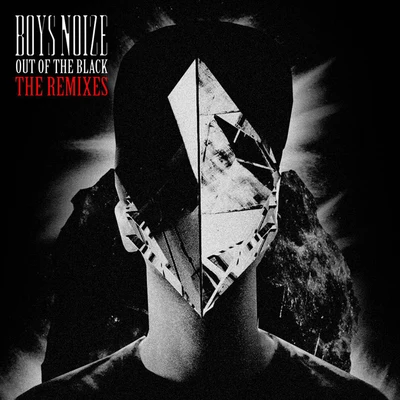 Boys Noize Out Of The Black (The Remixes)