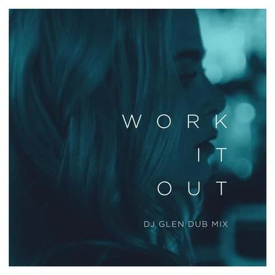 DJ Glen Work It Out (DJ Glen Dub Mix)