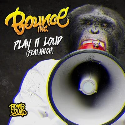 Play It Loud featuring Kitch 專輯 Bounce Inc.