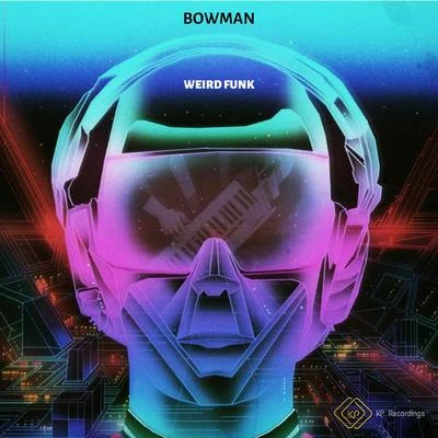 Weird Funk 專輯 Bowman