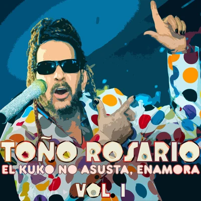 El Kuko No Asusta, Enamora, Vol. 1 專輯 Toño Rosario